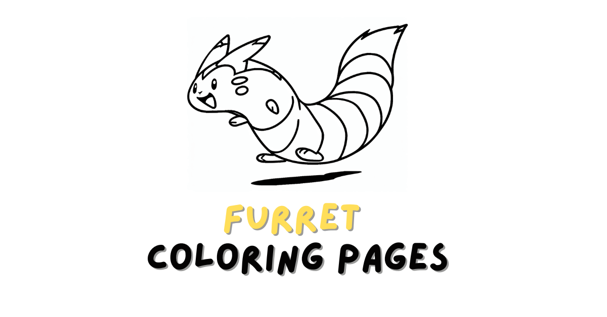 Furret Coloring Pages: Free PDF Printables