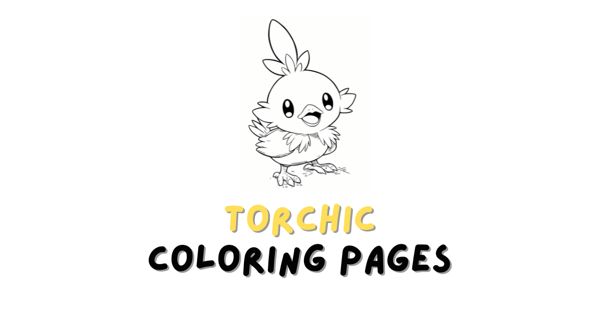 Torchic Coloring Pages: Free PDF Printables